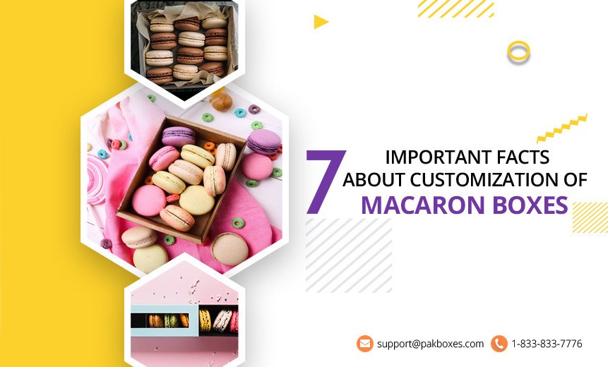 7 Important Facts about Customization of Macaron Boxes